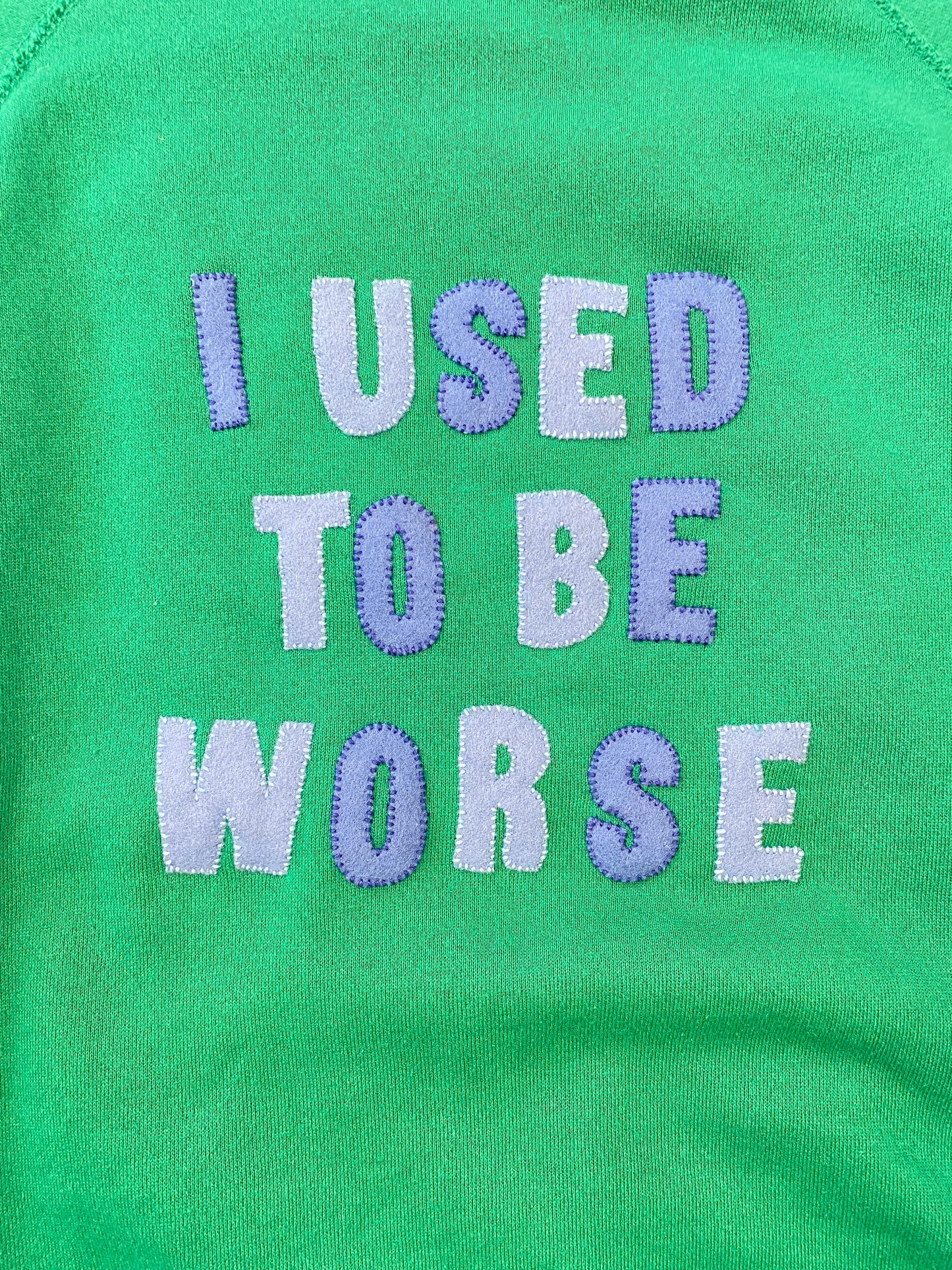 I USED TO BE WORSE TEAL CREWNECK