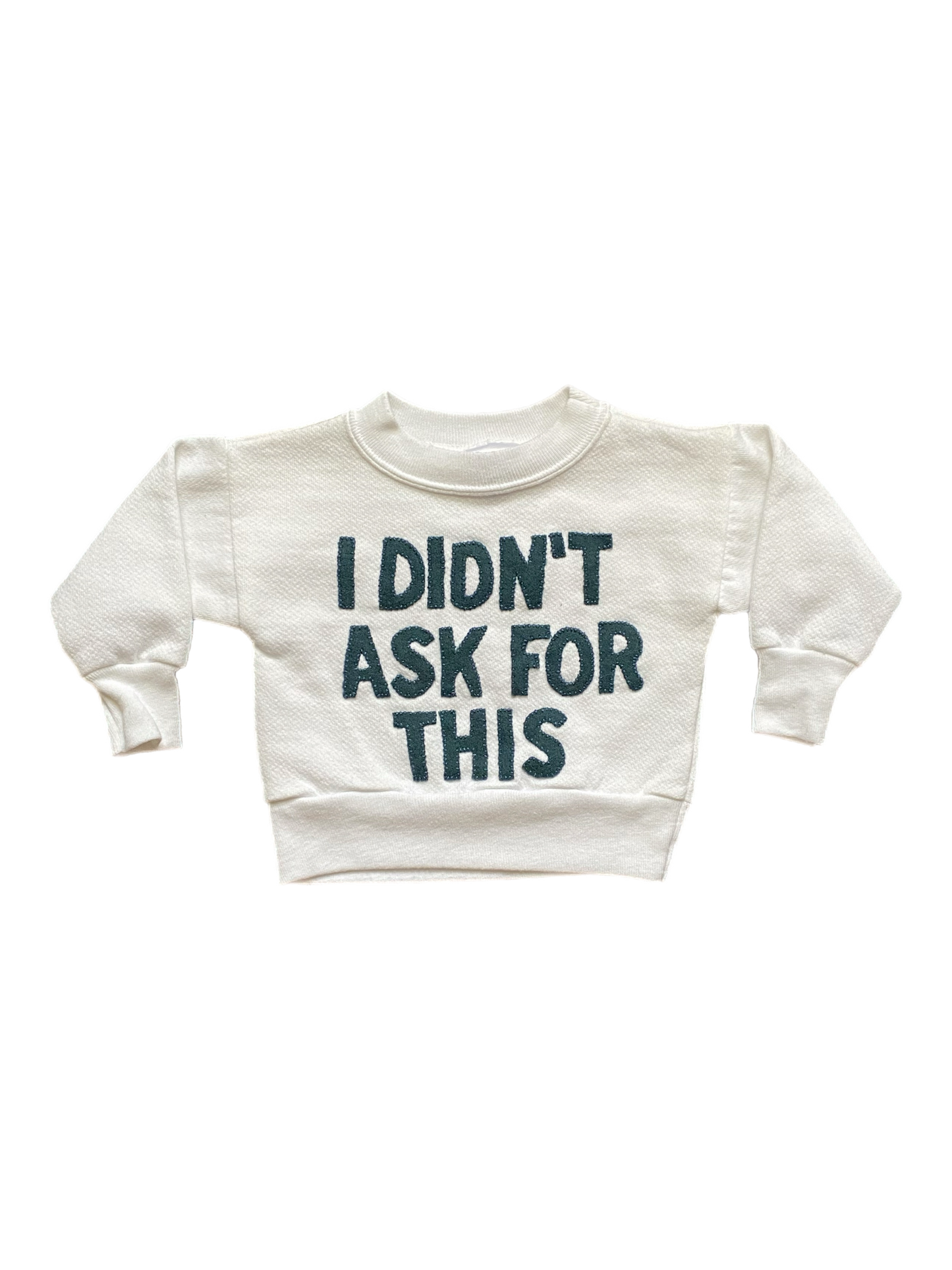 I DIDN’T ASK FOR THIS BLUE YOUTH CREWNECK