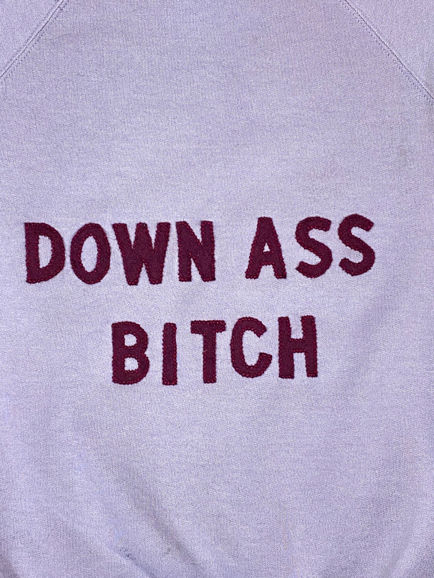 DOWN ASS BITCH CREWNECK