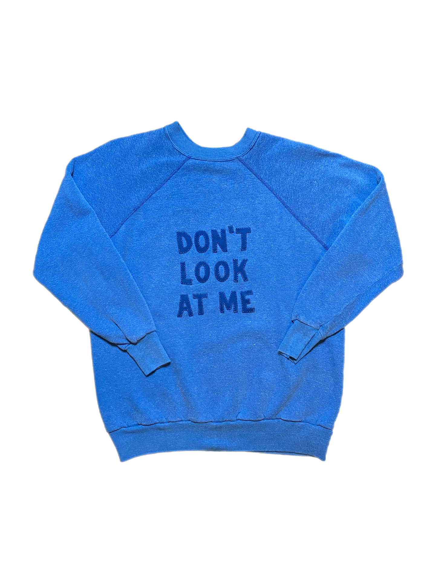 DON’T LOOK AT ME CREWNECK